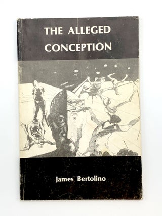 Item #103116 The Alleged Conception. James BERTOLINO