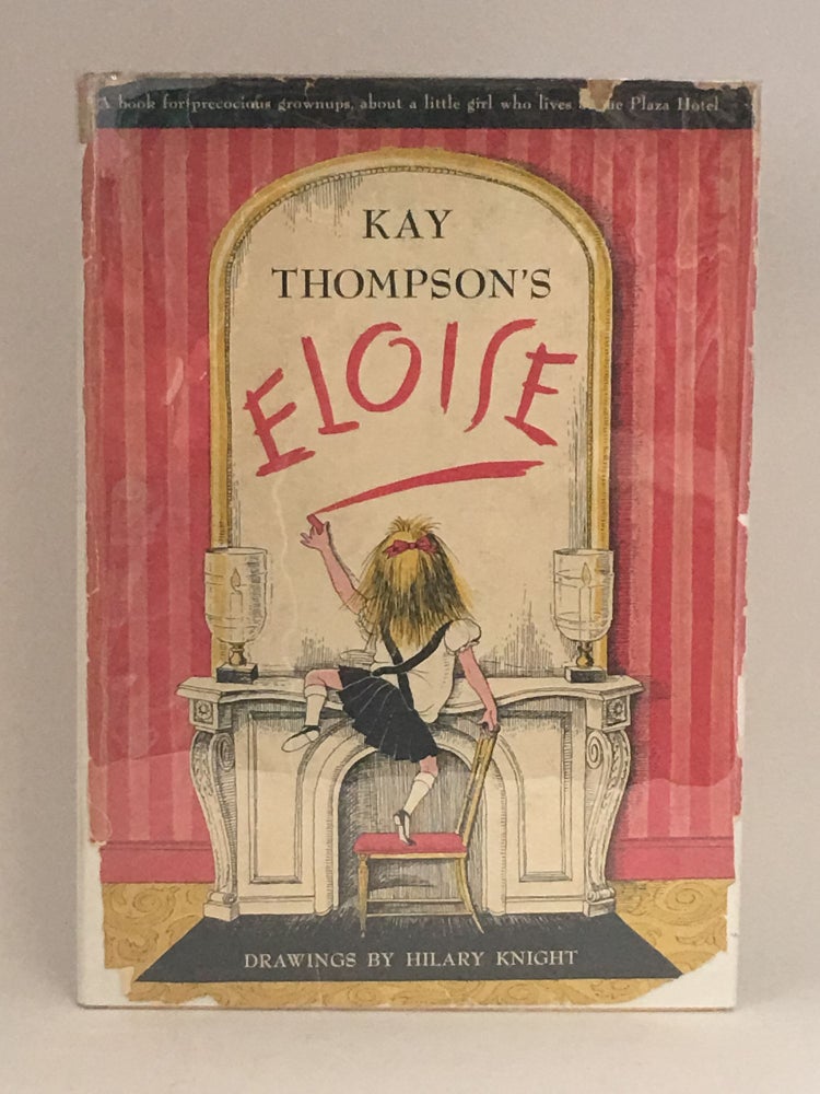 Item #12329 Kay Thompson's Eloise: A Book for Precocious Grown Ups. Kay / THOMPSON, Hilary KNIGHT.