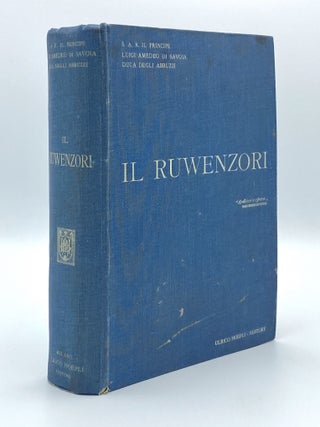 Item #124522 Il Ruwenzori Viaggio di Esplorazione e Prime Ascensioni Delle Piu Alte Vette Nella...