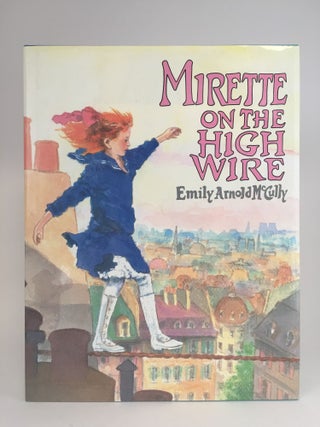Item #19433 Mirette on the High Wire. Emily Arnold McCULLY