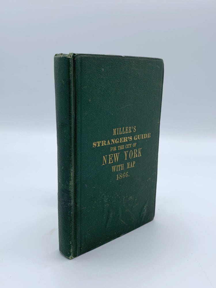 Item #205328 Miller's New York as It Is: Or, Stranger's Guide-Book to the Cities of New York, Brooklyn, and Adjacent Places, Comprising Notices of Every Object of Interest to Strangers; Including Public Buildings, Churches, Hotels, Places of Amusements, Literary Instutions, Etc. NEW YORK.