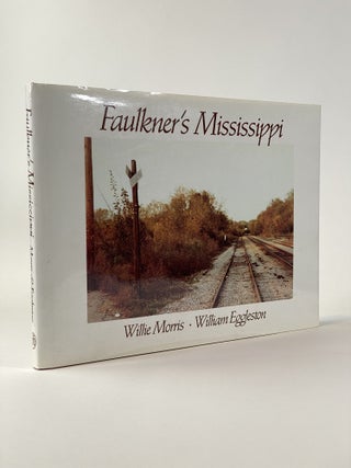 Item #20592 Faulkner's Mississippi. William EGGLESTON, Willie MORRIS, text