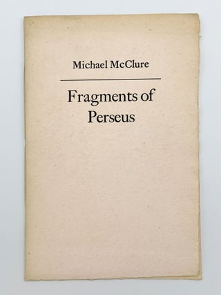 Item #35898 Fragments of Perseus. Michael MCCLURE
