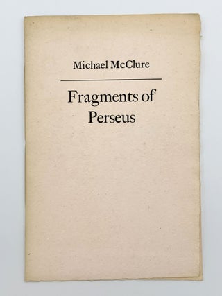 Item #35898 Fragments of Perseus. Michael MCCLURE