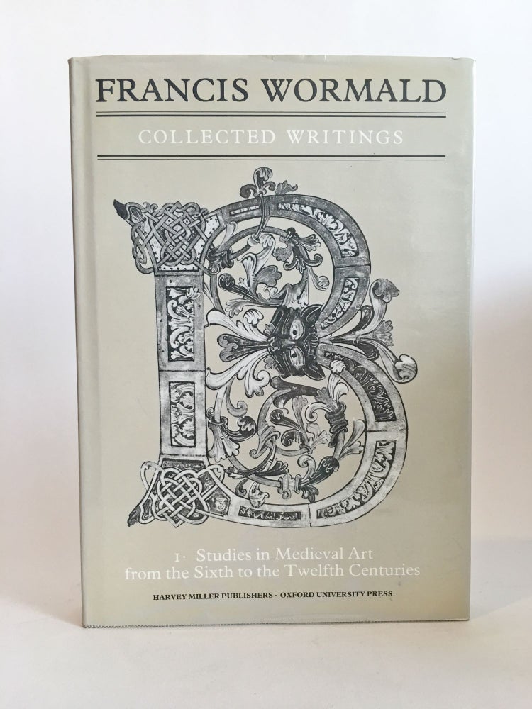 Item #400141 Collected Writings. I. Studies in Medieval Art from the Sixth to the Twelft Centuries. Francis WORMALD, T. J. BROWN J J. G. ALEXANDER, Joan GIBBS.