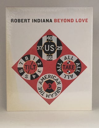 Item #400517 Robert Indiana: Beyond Love. Robert INDIANA, Barbara HASKELL
