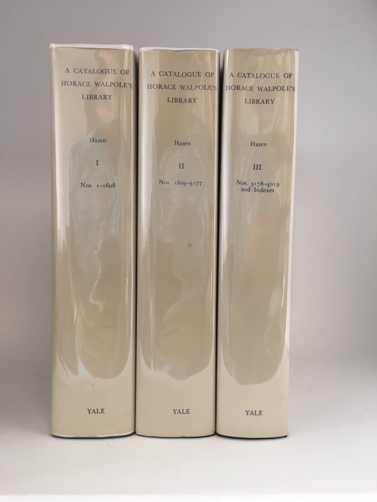 Item #400563 A Catalogue of Horace Walpole's Library; With Horace Walpole's Library by Wilmarsh Sheldon Lewis. Allen T. HAZEN.