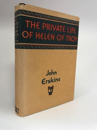 Item #400950 The Private Life of Helen of Troy. John ERSKINE