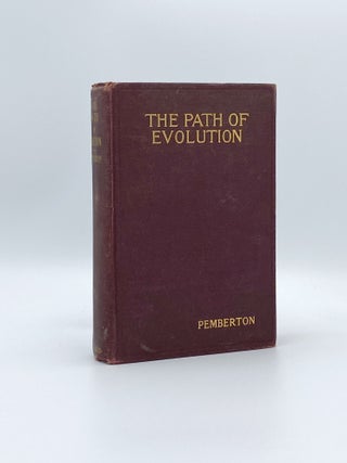 Item #401113 The Path of Evolution Through Ancient Thought and Modern Science. Henry PEMBERTON