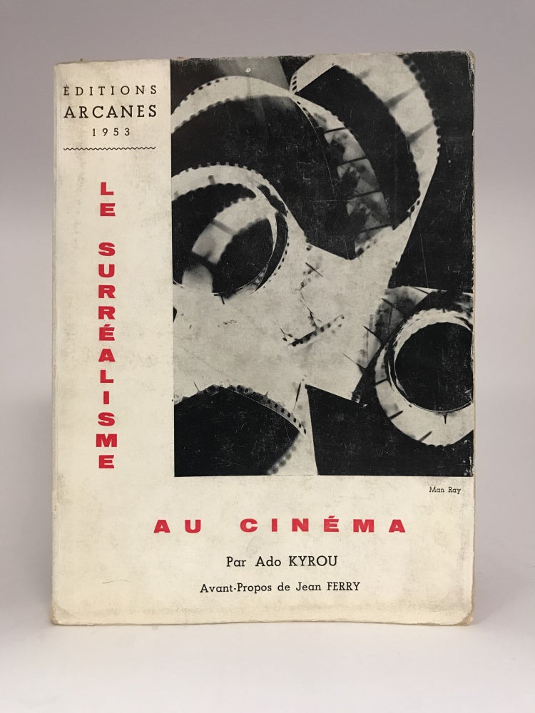 Item #401251 Le Surréalisme au Cinéma. Ado KYROU.
