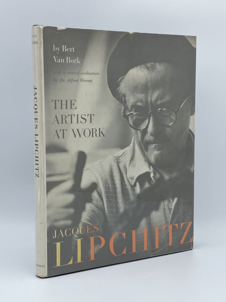 Item #401849 Jacques Lipchitz: The Artist at Work. Bert VAN BORK.