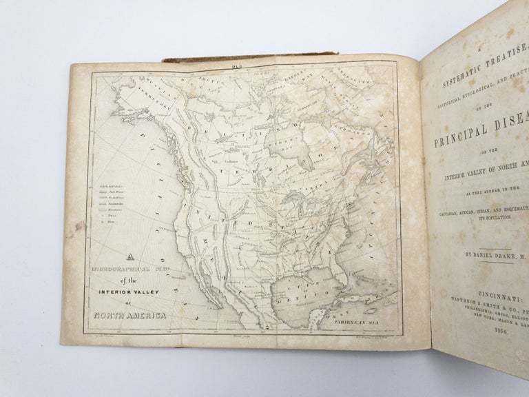 Item #401888 A Systematic Treatise, Historical, Etiological, and Practical, on the Principal Diseases of the Interior Valley of North America, as they Appear in the Caucasian, African, Indian, and Esquimaux Varieties of its Population. Daniel DRAKE.