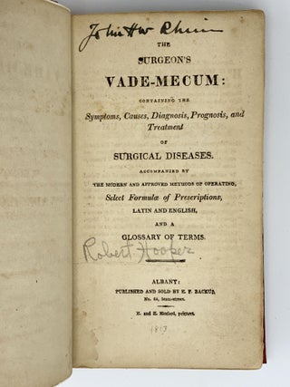 Item #401909 The Surgeon's Vade-Mecum: Containing the Symptoms, Causes, Diagnosis, Prognosis, and...