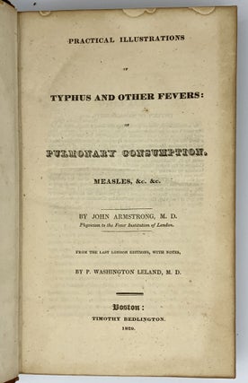 Item #401963 Practical Illustrations of Typhus and Other Fevers: of Pulmonary Consumption,...