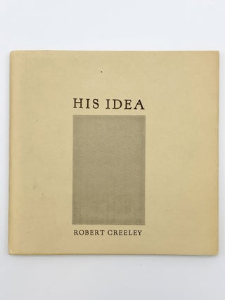 Item #402519 His Idea. Robert CREELEY