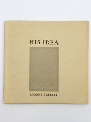 Item #402519 His Idea. Robert CREELEY