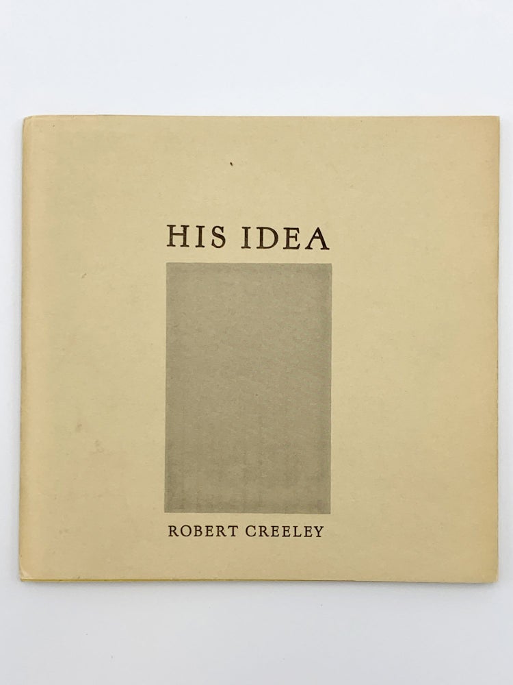 Item #402519 His Idea. Robert CREELEY.