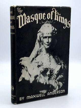Item #402788 The Masque of Kings. Maxwell ANDERSON