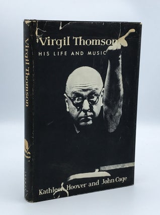 Item #402807 Virgil Thomson. His Life and Music. Kathleen HOOVER, John CAGE