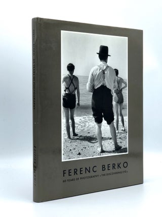 Item #402970 60 Years of Photography "The Discovering Eye" Ferenc BERKO, b. 1916
