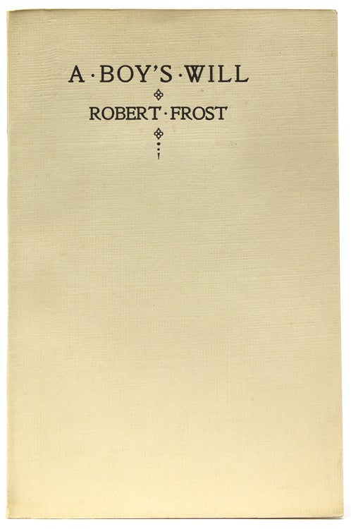 Item #403040 A Boy's Will. Robert FROST.
