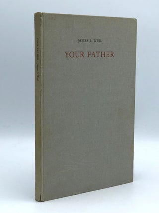 Item #403401 Your Father. James L. WEIL
