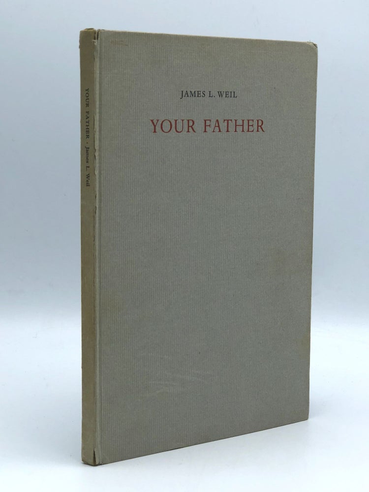 Item #403401 Your Father. James L. WEIL.