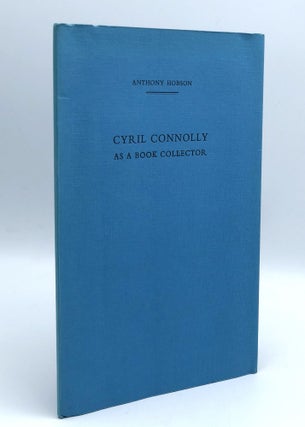 Item #403544 Cyril Connolly as a Book Collector. Anthony HOBSON