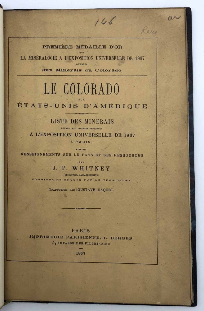 Item #403620 Le Colorado aux États-Unis d'Amerique. Liste des minerais fournis par diverses personnes a l'exposition universelle de 1867 a Paris. Joel Parker WHITNEY.