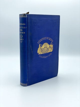 Item #403666 The Colorado Directory of Mines, Containing a Description of the Mines and Mills,...