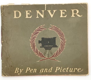 Item #403762 Denver By Pen and Picture. publisher DENVER – Frank S. THAYER, Thomas TONGE