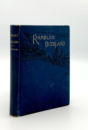 Item #403774 Rambles Overland. A Trip Across the Continent. Almon GUNNISON