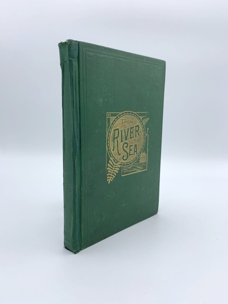 Item #403817 From River to Sea; A Tourists' and Miners' Guide from the Missouri River to the Pacific Ocean via Kansas, Colorado, New Mexico, Arizona and California. Charles S. GLEED.