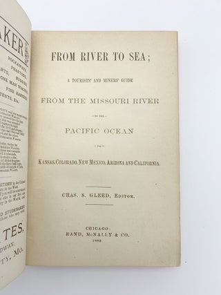 From River to Sea; A Tourists' and Miners' Guide from the Missouri River to the Pacific Ocean via Kansas, Colorado, New Mexico, Arizona and California