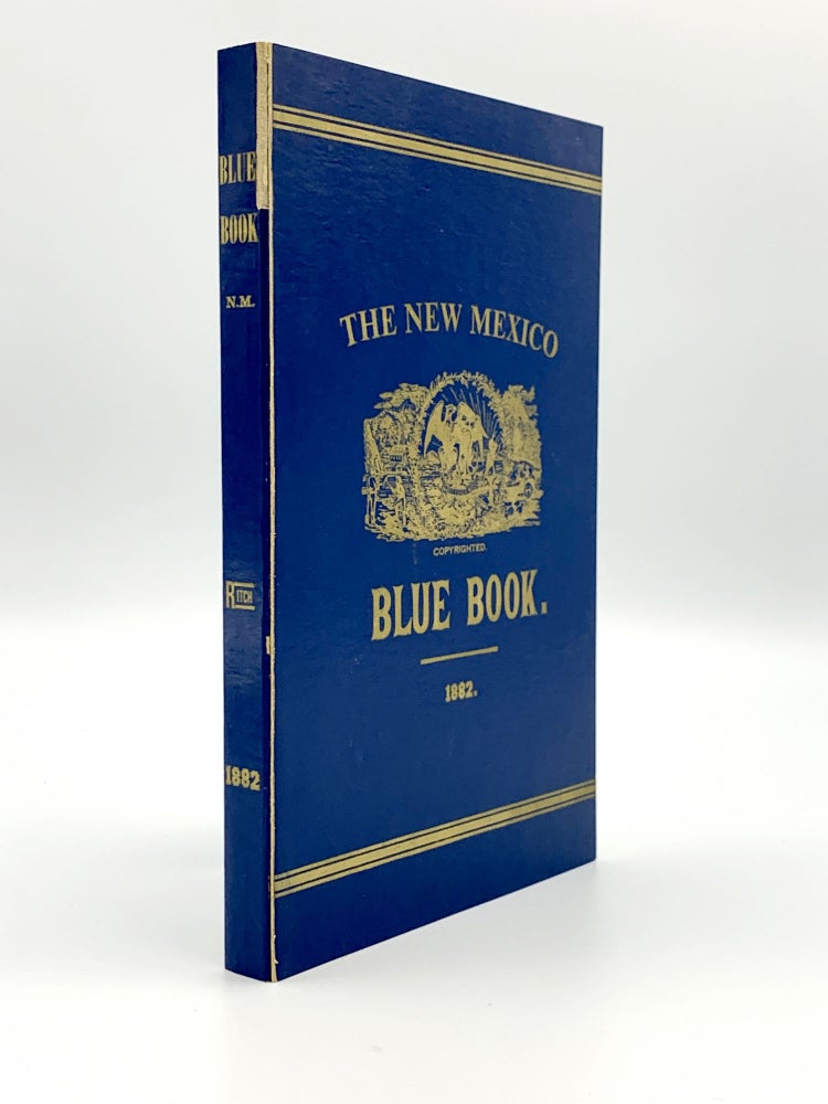Item #403845 New Mexico Blue Book, 1882. W. G. RITCH.