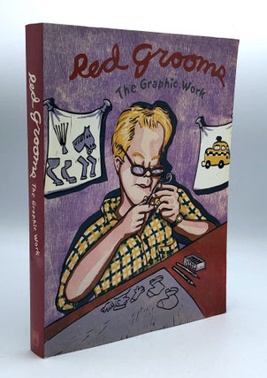 Item #403882 Red Grooms. The Graphic Work. Red GROOMS, Walter G. KNESTRICK, Vincent KATZ