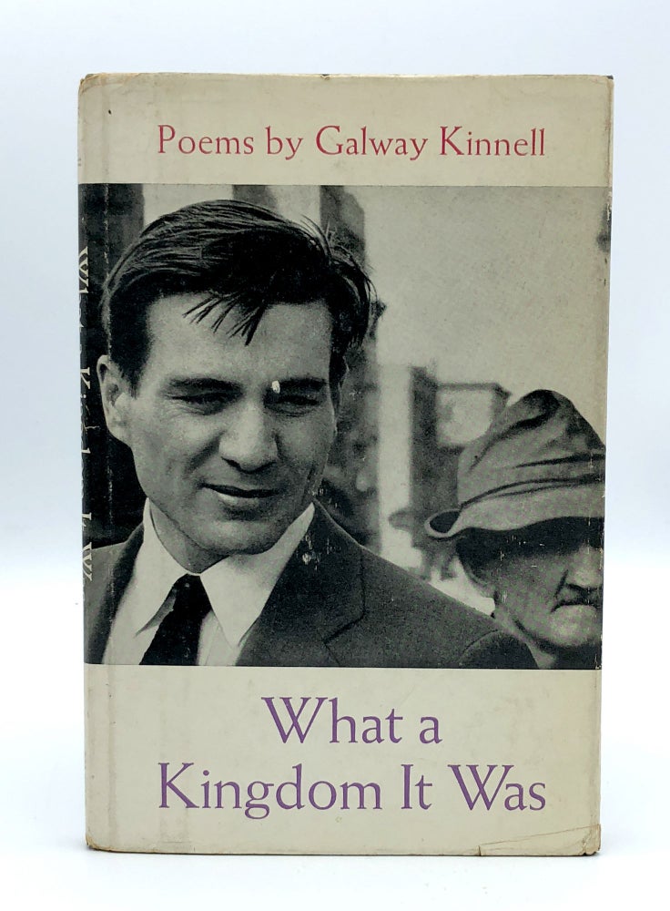 Item #404012 What a Kingdom It Was. Galway KINNELL.
