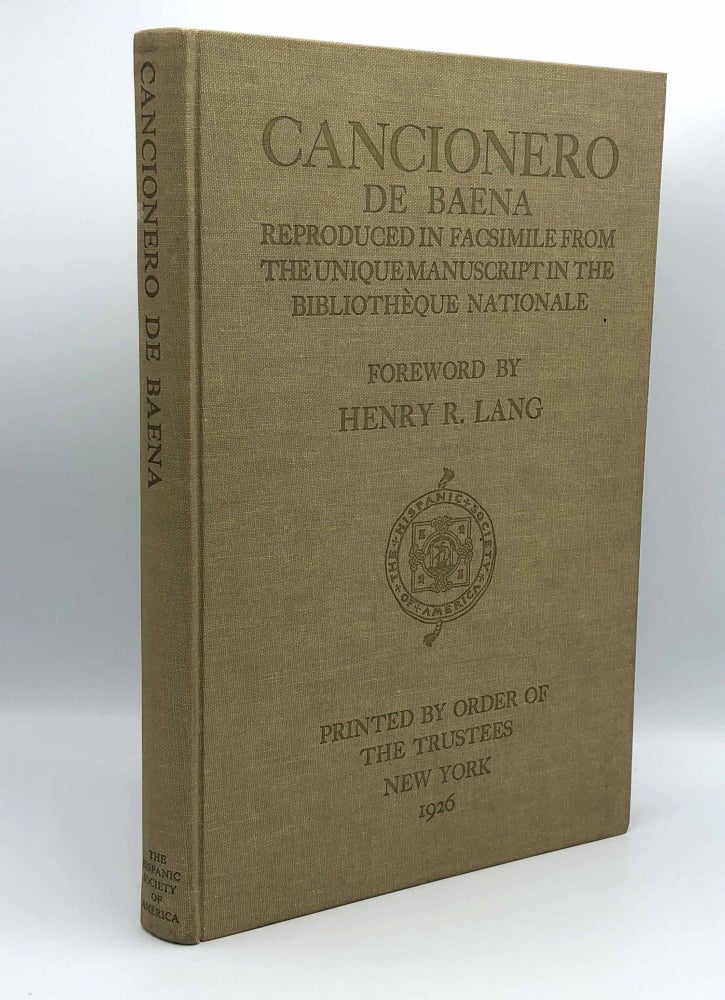 Item #404124 Cancionero de Baena: Reproduced in Facsimile from the Unique Manuscript in the Bibliothèque Nationale. Henry R. LANG.