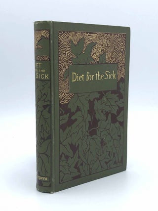 Item #404191 Diet for the Sick A Treatise on the Values of Foods, Their Application to Special...
