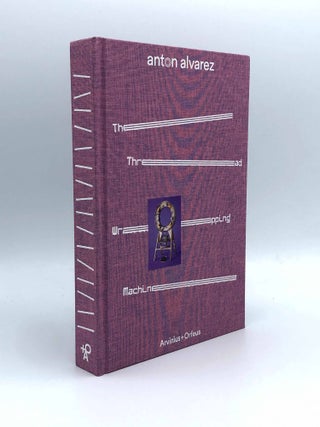 Item #404235 The Thread Wrapping Machine. Anton ALVAREZ