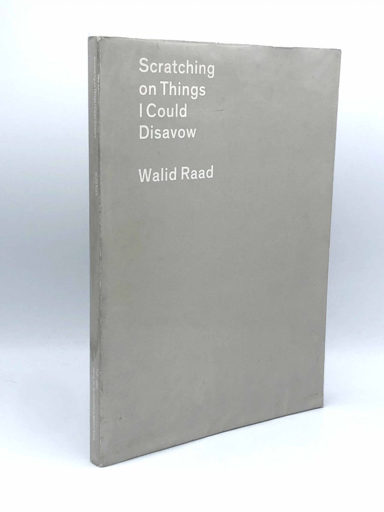 Item #404482 Scratching on Things I Could Disavow. Walid RAAD.
