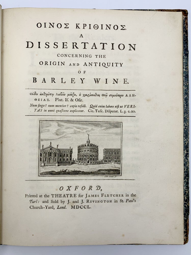 Item #404855 Oinos Krithinos. A Dissertation Concerning the Origin and Antiquity of Barley Wine [Bound with:] A Philosophical Dialogue Concerning Decency. To Which is Added a Critical and Historical Dissertation on Places of Retirement for Necessary Occasions. Samuel ROLLESTON, ca.