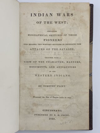 Item #404953 Indian Wars of the West; Containing Biographical Sketches of Those Pioneers Who...