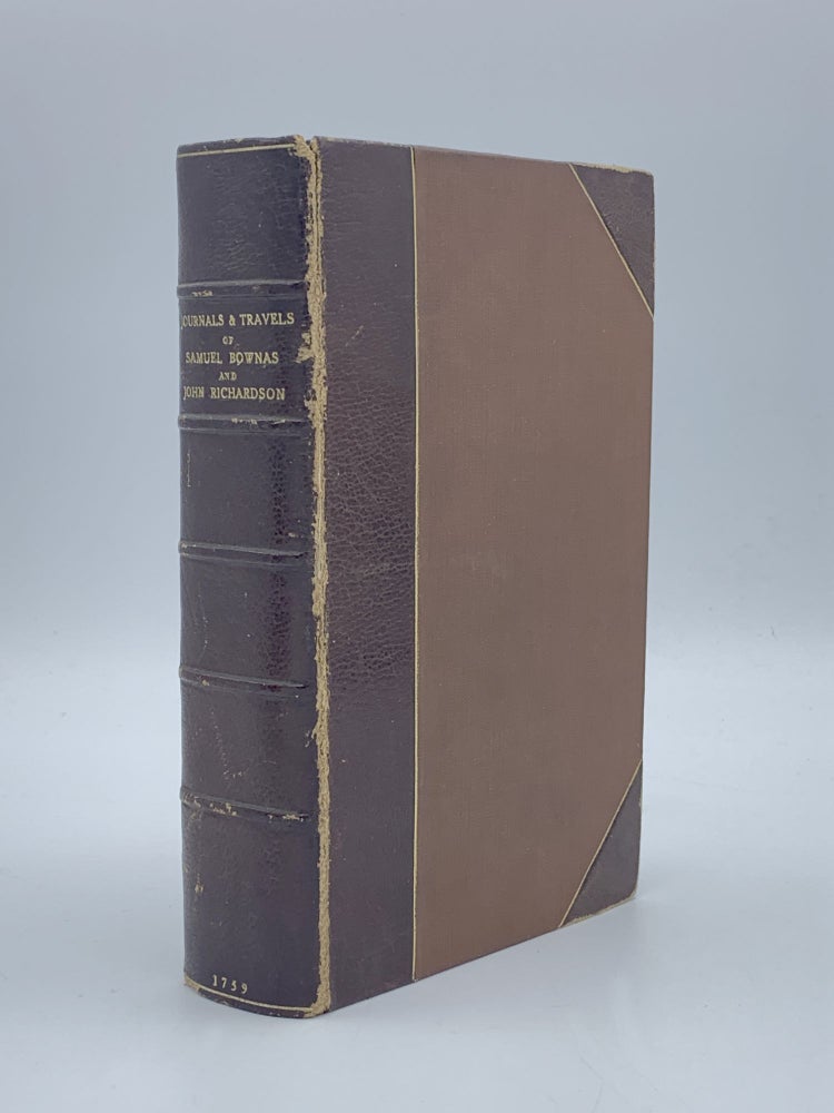Item #404954 The Journals of the Lives and Travels of Samuel Bownas and John Richardson. Samuel BOWNAS, John RICHARDSON.