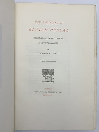 The Thoughts of Blaise Pascal. Translated from the text of M. Auguate Molinier by C. Kegan Paul