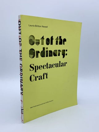 Item #405454 Out of the Ordinary: Spectacular Craft. Laurie BRITTON-NEWELL, Rosy GREENLEES, Mark...