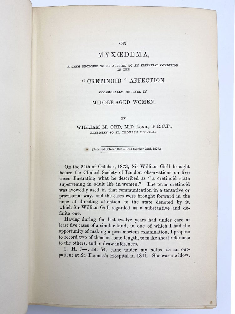 Item #405493 "On myxedema: A term proposed to be applied to an essential condition in the ‘Cretinoid’ Affection Occasionally Observed in Middle-Aged Women.” In: Medico-Chirurgical Transactions. Volume 61. William Miller ORD.