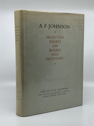 Item #405628 Selected Essays on Books and Printing. A. F. JOHNSON, Percy H. MUIR