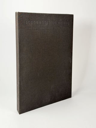 Accommodating Nature. The Photographs of Frank Gohlke