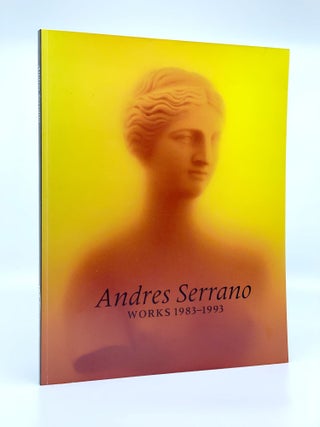 Item #405656 Andres Serrano. Works 1983-1993. Andres SERRANO